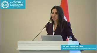 Sayın Av. Arb. Beren ŞENTÜRK - Türkiye - Uluslararası I. Arabuluculuk Şurası Arabuluculuk Konuşması